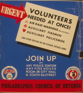 Urgent - volunteers needed at once! Join up at any police station, any firehouse, [or] Room 201 City Hall, 16 South 15th Street. circa 1941-1943.