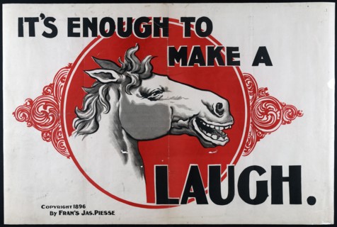 It's enough to make a [horse image] laugh circa 1896.