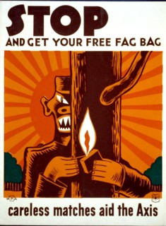 Stop and get your free fag bag Careless matches aid the Axis