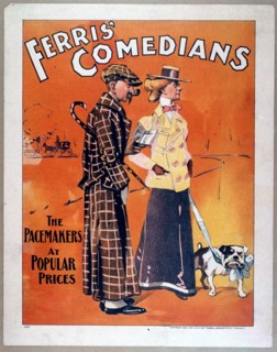 Ferris' Comedians the pacemakers at popular prices. ca 1900.