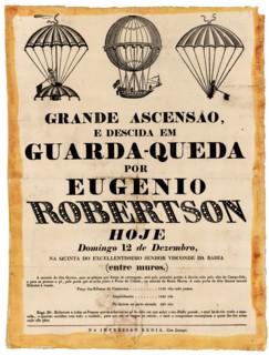 Portuguese broadside announcing an ascension by balloonist Eugene Robertson. Includes pictures of a balloon and parachutes