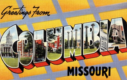 Greetings from Columbia, Missouri
