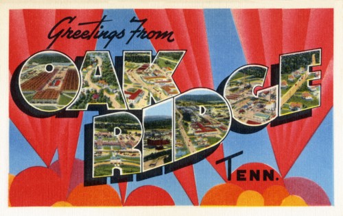 Greetings from Oak Ridge, Tenn.