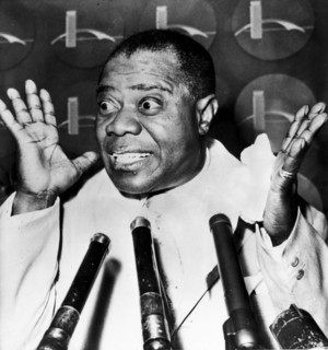 Louis Armstrong.