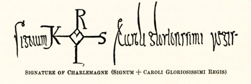 Signature of Charlemagne: Signum + Caroli Gloriosissimi Regis (Latin meaning: “Seal of the Most