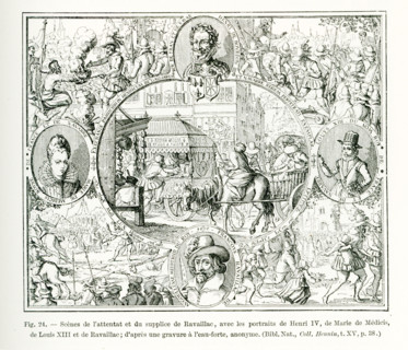The caption for this engraving reads: Scenes of the attack and torture of Ravaillac, with portraits