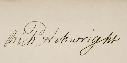 Signature of Sir Richard Arkwright 1732 - 1792. English textile industrialist and inventor.