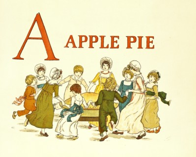 A, Apple Pie, by Kate Greenaway. England, Late 19th century